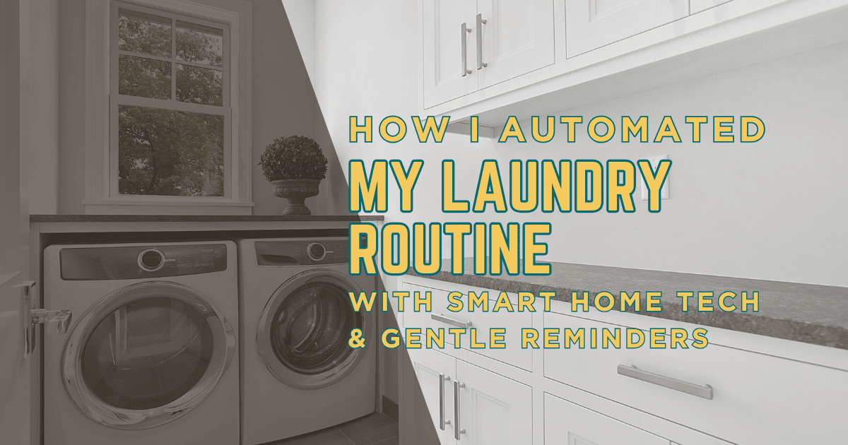 Solution Spotlight: Smart Laundry Reminders for ADHD Homes